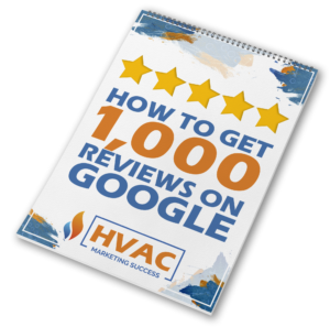 Guide to getting 1000 Google Reviews for HVAC companies FREE